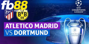 Dự đoán trận đấu giữa Atl. Madrid vs Dortmund